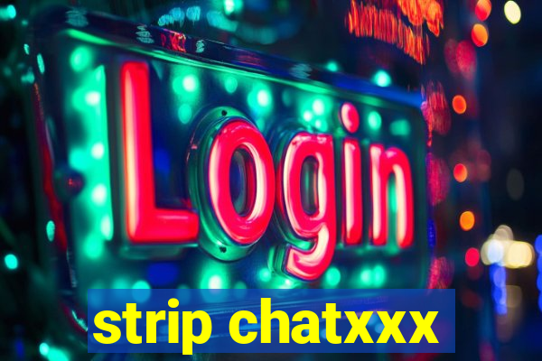 strip chatxxx